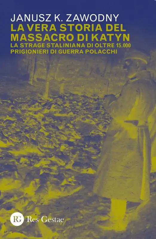 La vera storia del massacro di Katyn. La strage staliniana di oltre 15.000 prigionieri di guerra Prezzo Scontato