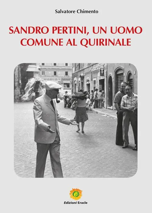 Sandro Pertini, un uomo comune al Quirinale Ultime Pezzi