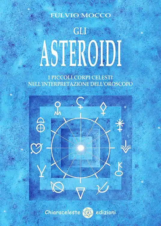 Occasione Gli asteroidi. I piccoli corpi celesti nell‘interpretazione dell‘oroscopo