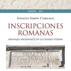 Offerta Speciale Iscrizioni Romane. Messaggi millenari nella città eterna. Ediz. italiana, inglese e spagnola
