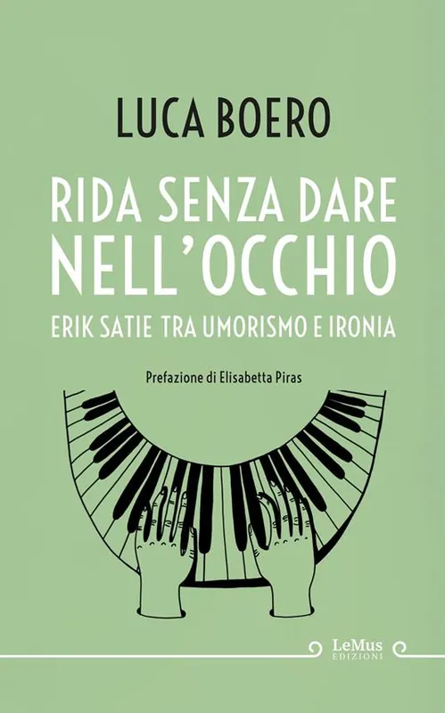 Soddisfatti O Rimborsati Rida senza dare nell‘occhio. Erik Satie tra umorismo e ironia