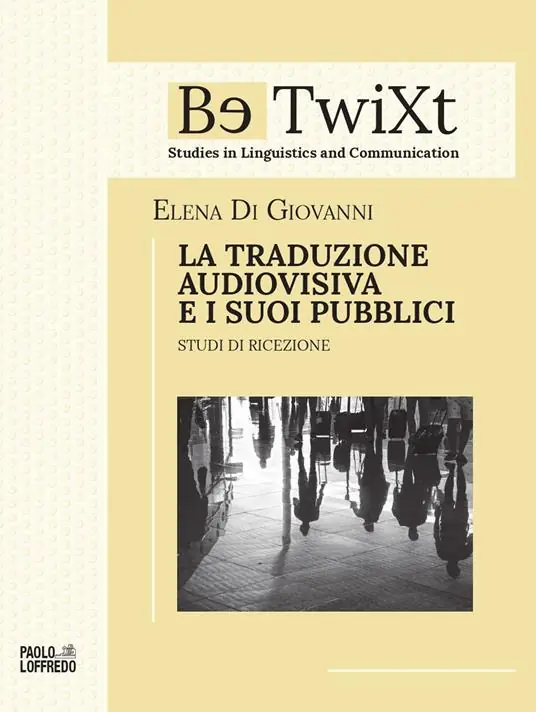 Sconto LA TRADUZIONE AUDIOVISIVA E I SUOI PUBBLICI. Studi di ricezione