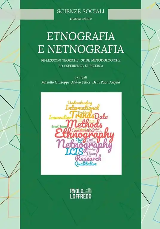 Esclusivo Etnografia e netnografia. Riflessioni teoriche, sfide metodologiche ed esperienze di ricerca