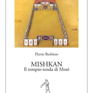 Mishkan. Il tempio-tenda di Mosè Ultime Pezzi