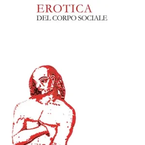 Erotica. Del corpo sociale Ultima Occasione