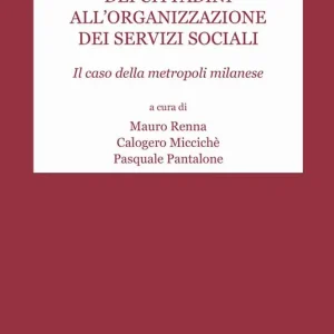 Consegna Rapida La partecipazione dei cittadini all‘organizzazione dei servizi sociali. Il caso della metropoli milanese