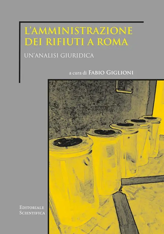 L‘ amministrazione dei rifiuti a Roma. Un‘analisi giuridica Offerta Lampo