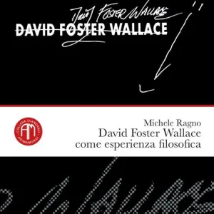 Affare David Foster Wallace come esperienza filosofica