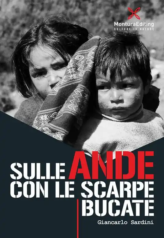 Sulle Ande con le scarpe bucate. Ediz. illustrata A Buon Prezzo
