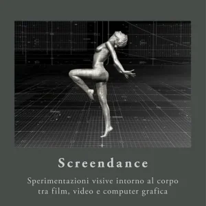 Screendance. Sperimentazioni visive intorno al corpo tra film, video e computer grafica Compra Online