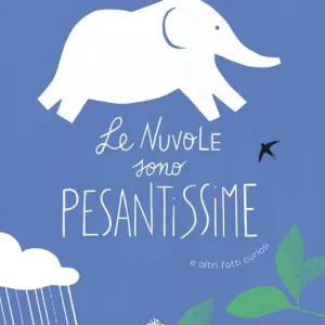 Nuova Collezione Le nuvole sono pesantissime. E altri fatti curiosi