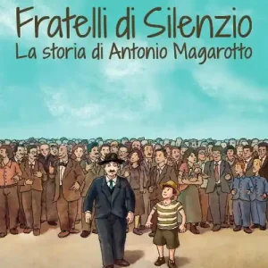 Soddisfatti O Rimborsati Fratelli di silenzio. La storia di Antonio Magarotto