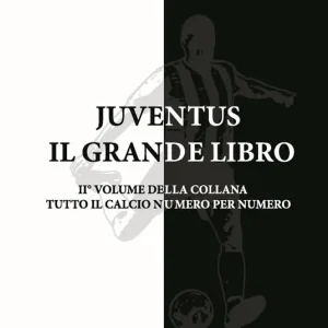 Juventus. Il grande libro. Ediz. illustrata Prezzo Ridotto