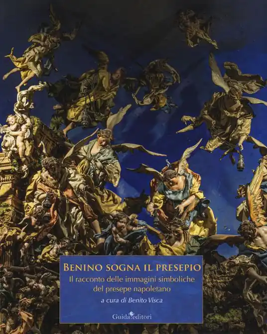 Benino sogna il presepio. Il racconto delle immagini simboliche del presepe napoletano. Ediz. a colori Ordina Subito