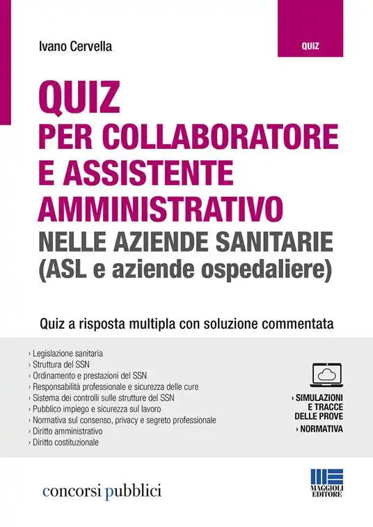 Non Perdere Quiz per collaboratore e assistente amministrativo nelle aziende sanitarie (ASL e aziende ospedaliere). Con Contenuto digitale per accesso online