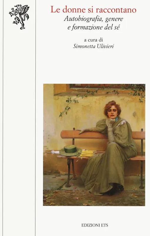 Le donne si raccontano. Autobiografia, genere e formazione del sé Nuova Collezione