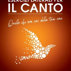 Non Perdere Esercizi laterali per il canto. Quello che non sai della tua voce