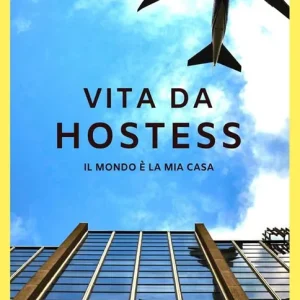 Popolare Vita da hostess. Il mondo è la mia casa