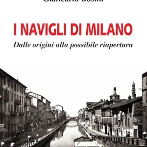 Miglior Prezzo I Navigli di Milano. Dalle origini alla possibile riapertura