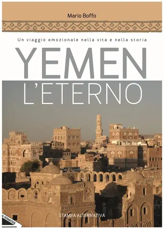 Yemen l‘eterno. Un viaggio emozionale nella vita e nella storia Compra Oggi Stesso