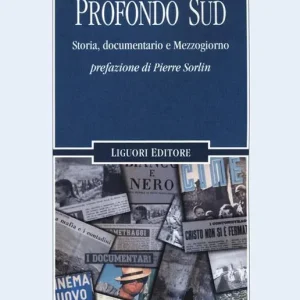 Occasione Imperdibile Profondo Sud. Storia, documentario e Mezzogiorno