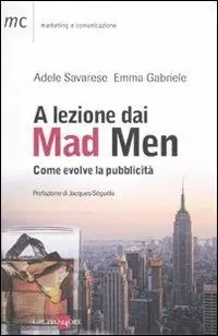 Ultime Pezzi A lezione dai Mad Men. Come evolve la pubblicità