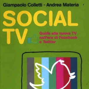 Compra Adesso Social TV. Guida alla nuova tv nell‘era di Facebook e Twitter