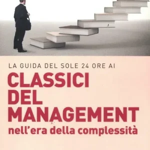 Ultima Occasione La guida del Sole 24 Ore ai classici del management nell‘era della complessità