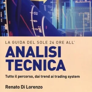 La guida del Sole 24 Ore all‘analisi tecnica. Tutto il percorso, dai trend ai trading system Ordina Subito