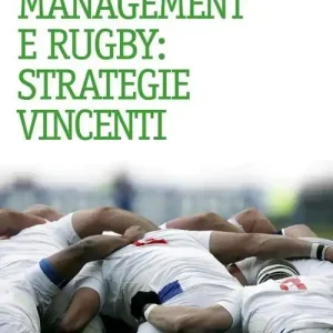 Management e rugby strategie vincenti Pagamento Sicuro
