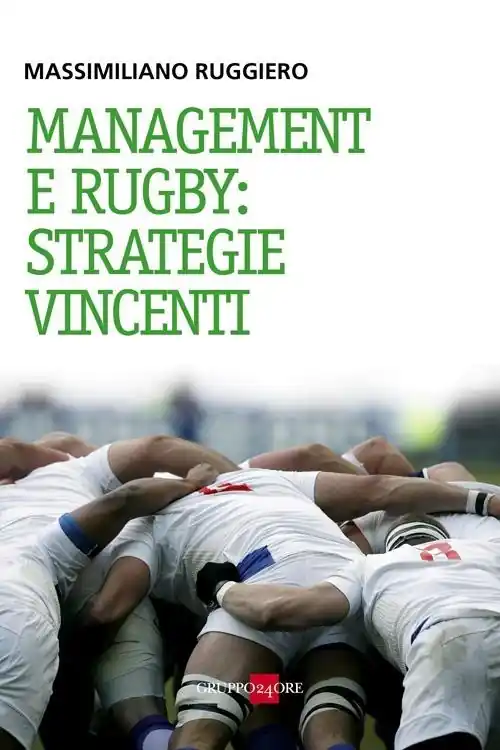 Management e rugby strategie vincenti Pagamento Sicuro