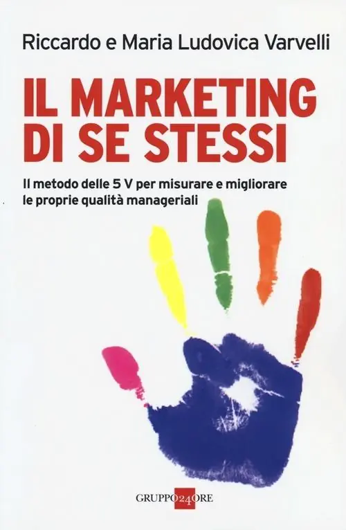 Il marketing di se stessi. Il metodo delle 5 V per misurare e migliorare le proprie qualità manageriali Quantità Limitata