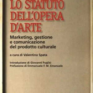 Lo statuto dell‘opera d‘arte. Marketing, gestione e comunicazione del prodotto culturale Super Prezzo