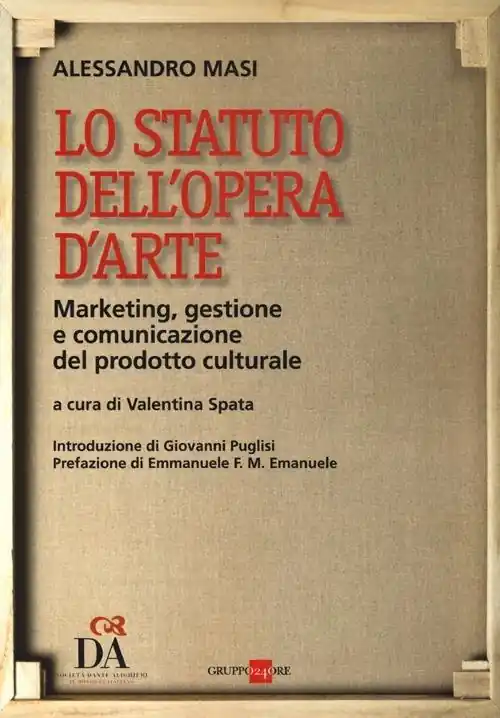 Lo statuto dell‘opera d‘arte. Marketing, gestione e comunicazione del prodotto culturale Super Prezzo