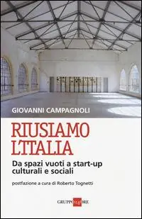 Riusiamo l‘Italia. Da spazi vuoti a start-up culturali e sociali Occasione Imperdibile