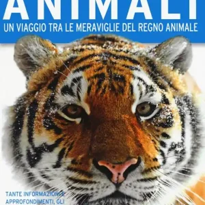 L‘enciclopedia degli animali. Un viaggio tra le meraviglie del regno animale Ordina Subito