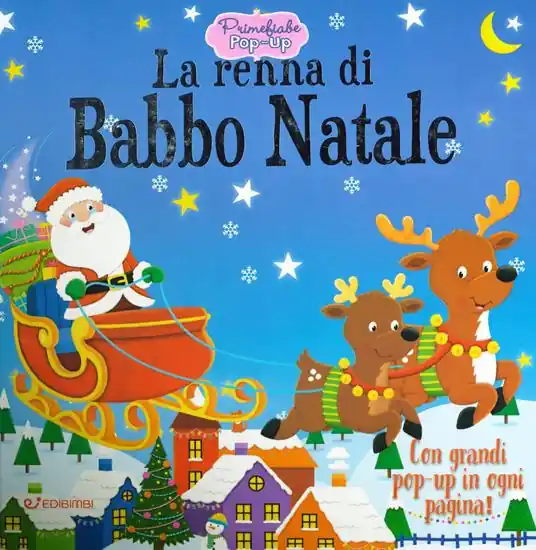 La renna di Babbo Natale. Primefiabe pop-up. Ediz. a colori Super Prezzo
