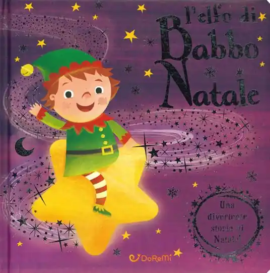 Spedito Oggi L‘elfo di Babbo Natale. Luccichini di Natale. Ediz. a colori