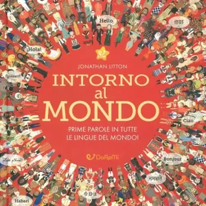 Intorno al mondo. Prime parole in tutte le lingue del mondo! Monditondi. Ediz. a colori Sconto