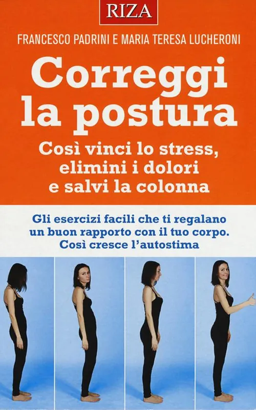 Reso Gratuito Correggi la postura. Così vinci lo stress, elimini i dolori e salvi la colonna