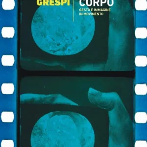 Quantità Limitata Figure del corpo. Gesto e immagine in movimento