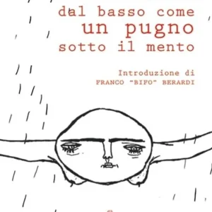 Subito Disponibile Veniamo dal basso come un pugno sotto il mento