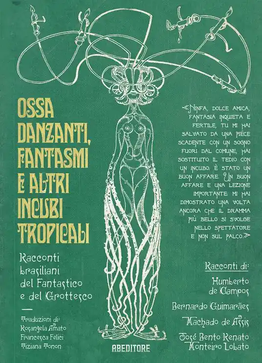 Ossa danzanti, fantasmi e altri incubi tropicali. Racconti brasiliani del fantastico e del grottesco Solo Oggi
