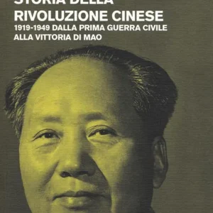 Storia della rivoluzione cinese. 1919-1949 dalla prima guerra civile alla vittoria di Mao Prezzo Di Fabbrica