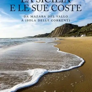A Buon Prezzo La Sicilia e le sue coste. Da Mazara del Vallo a Isola delle Correnti. Ediz. illustrata