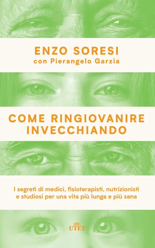 Come ringiovanire invecchiando. I segreti di medici, fisioterapisti, nutrizionisti e studiosi per una vita più lunga e più sana Consegna Rapida