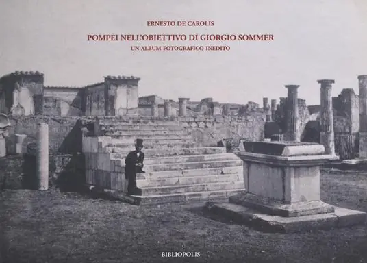 Pompei nell‘obiettivo di Giorgio Sommer. Un album fotografico inedito. Ediz. illustrata Solo Oggi