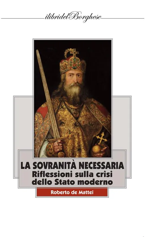 La sovranità necessaria. Riflessioni sulla crisi dello Stato moderno Compra Oggi Stesso