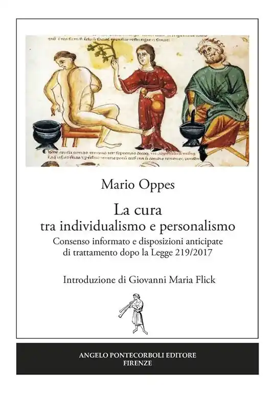 Acquista Ora La cura tra individualismo e personalismo. Consenso informato e disposizioni anticipate di trattamento dopo la Legge 219/2017