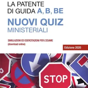 La patente di guida A, B, BE. Nuovi quiz ministeriali. Con software di simulazione Nuovo Arrivo